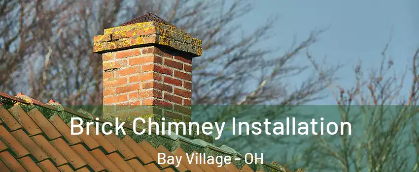  Brick Chimney Installation Bay Village - OH