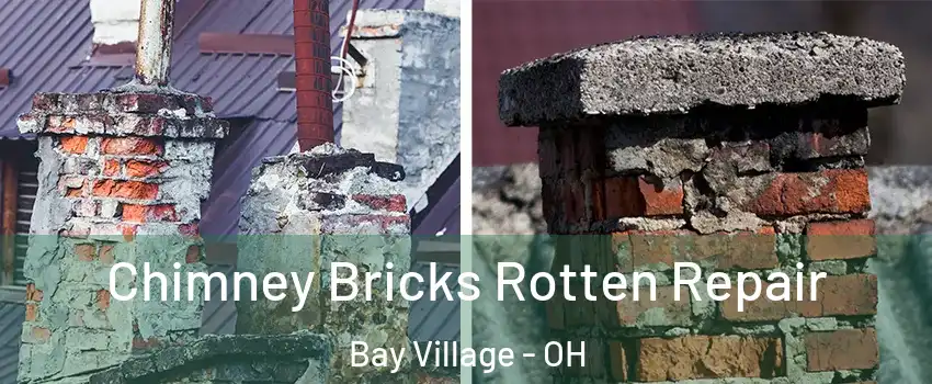  Chimney Bricks Rotten Repair Bay Village - OH