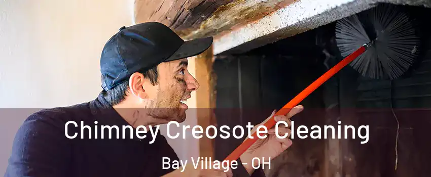  Chimney Creosote Cleaning Bay Village - OH