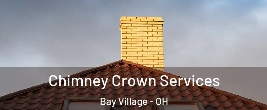  Chimney Crown Services Bay Village - OH