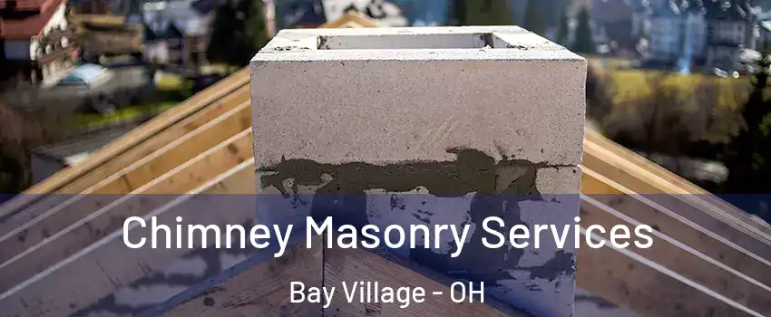  Chimney Masonry Services Bay Village - OH