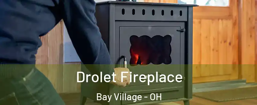 Drolet Fireplace Bay Village - OH
