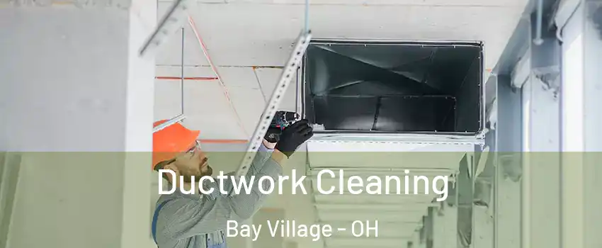  Ductwork Cleaning Bay Village - OH