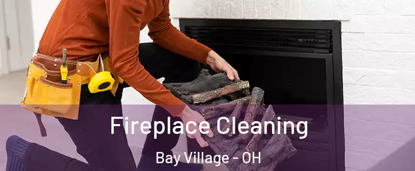  Fireplace Cleaning Bay Village - OH