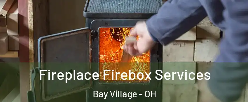  Fireplace Firebox Services Bay Village - OH