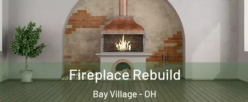  Fireplace Rebuild Bay Village - OH