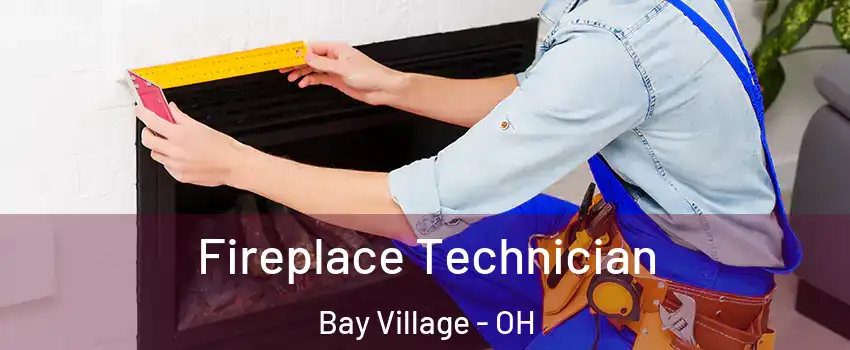  Fireplace Technician Bay Village - OH