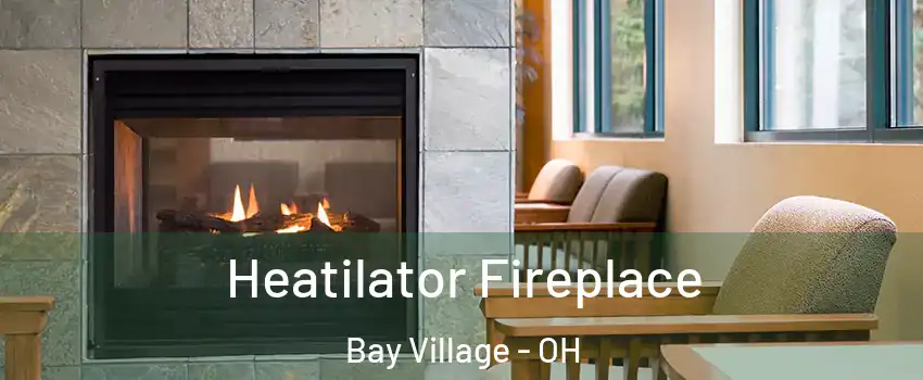  Heatilator Fireplace Bay Village - OH