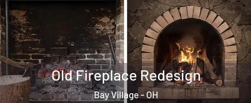  Old Fireplace Redesign Bay Village - OH