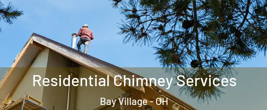  Residential Chimney Services Bay Village - OH
