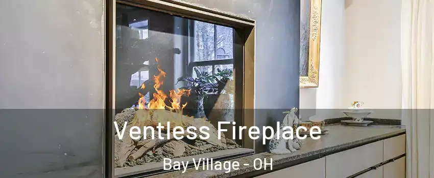  Ventless Fireplace Bay Village - OH